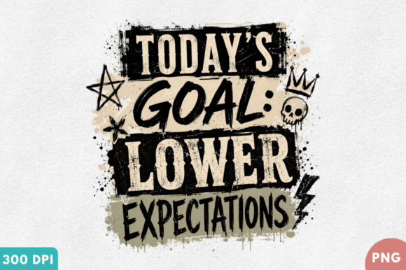 Download Today's Goal Lower Expectations PNG Desi - Premium Bundle