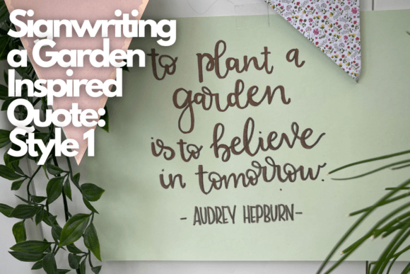 Download Signwriting a Garden Inspired Quote - Style 1 - Garden Collection
